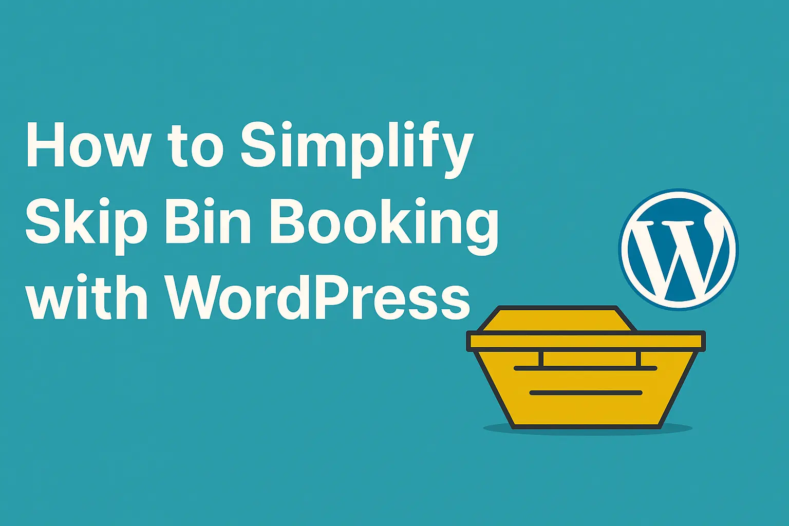 How to Simplify Skip Bin Booking with WordPress